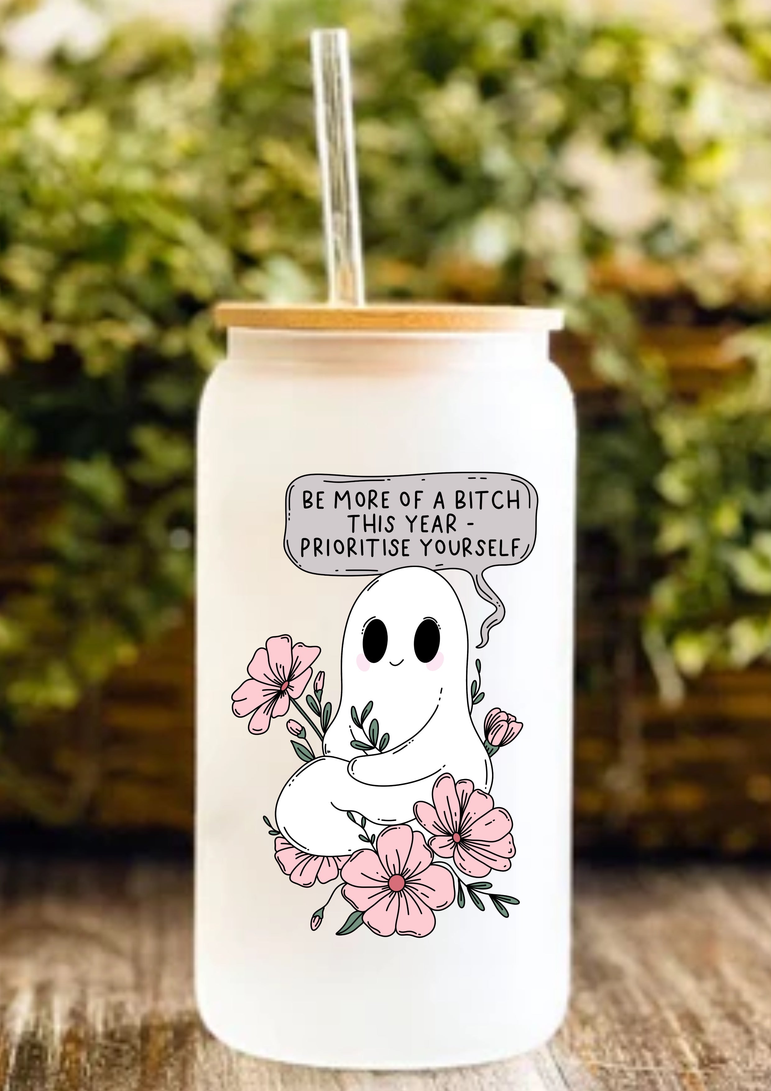 Be More Of A Bitch This Year- Prioritise Yourself 12oz Frosted Glass Tumbler
