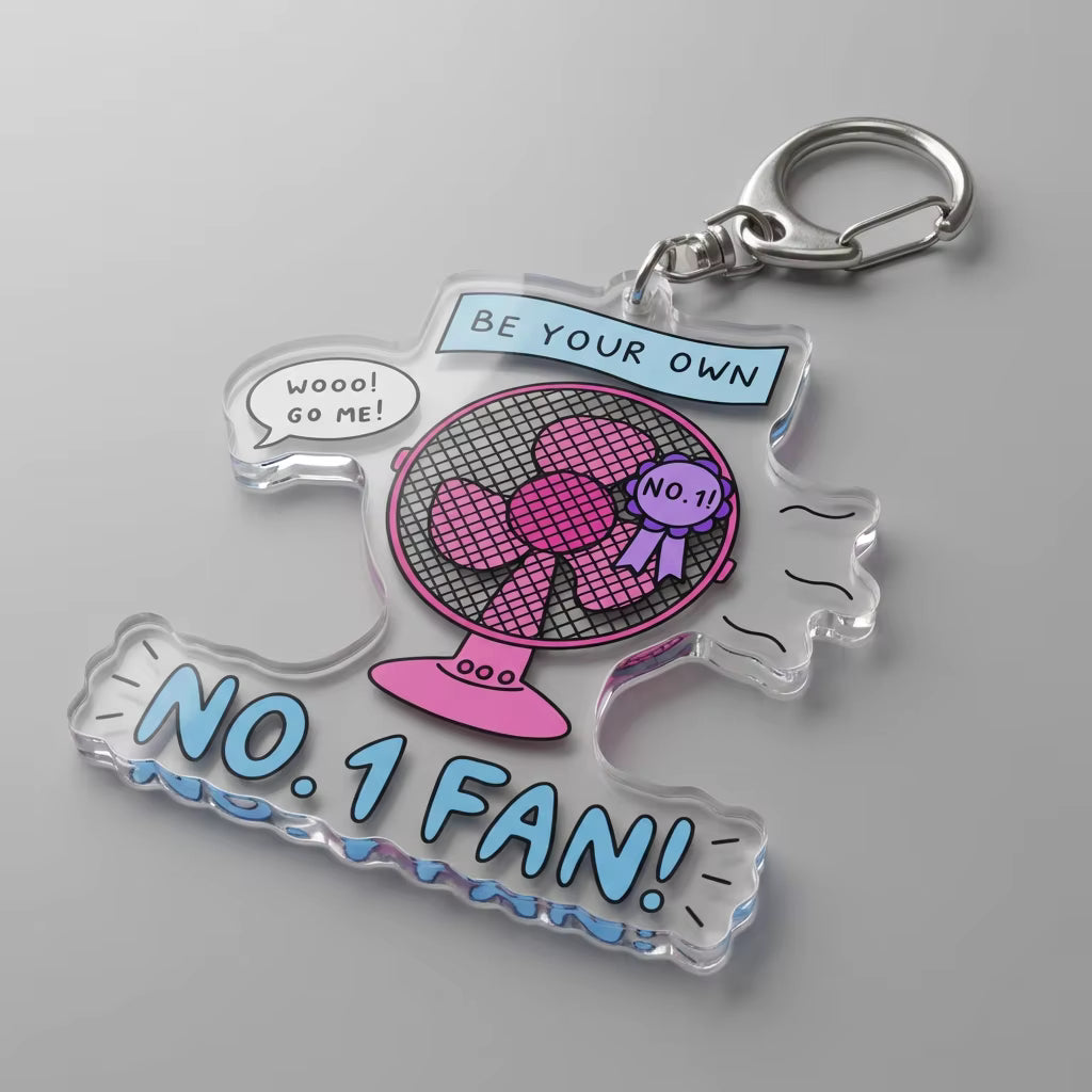 Be Your Own No. 1 Fan! Acrylic Keying