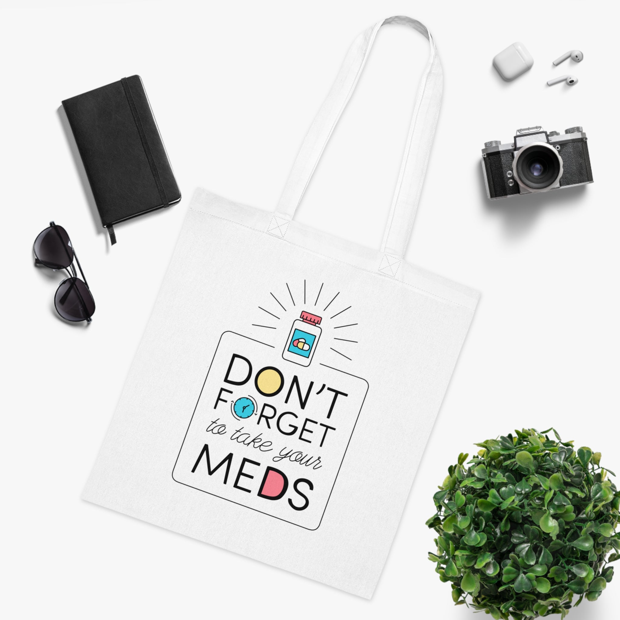 Don’t Forget To Take Your Meds White Tote Bag