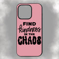 Find Kindness In The Chaos iPhone Rubber Phone Case
