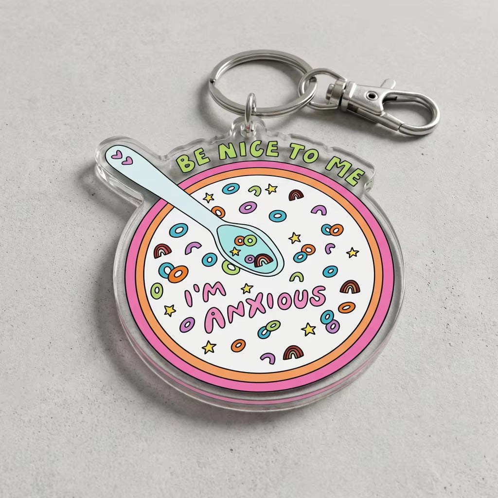 Be Nice To Me I’m Anxious Acrylic Keying