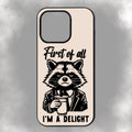 First Of All I’m A Delight iPhone Rubber Phone Case