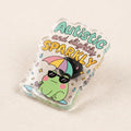 Autistic And Slightly Sparkly Acrylic Pin