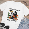 All Good Things Are Wild And Free Unisex T-Shirt