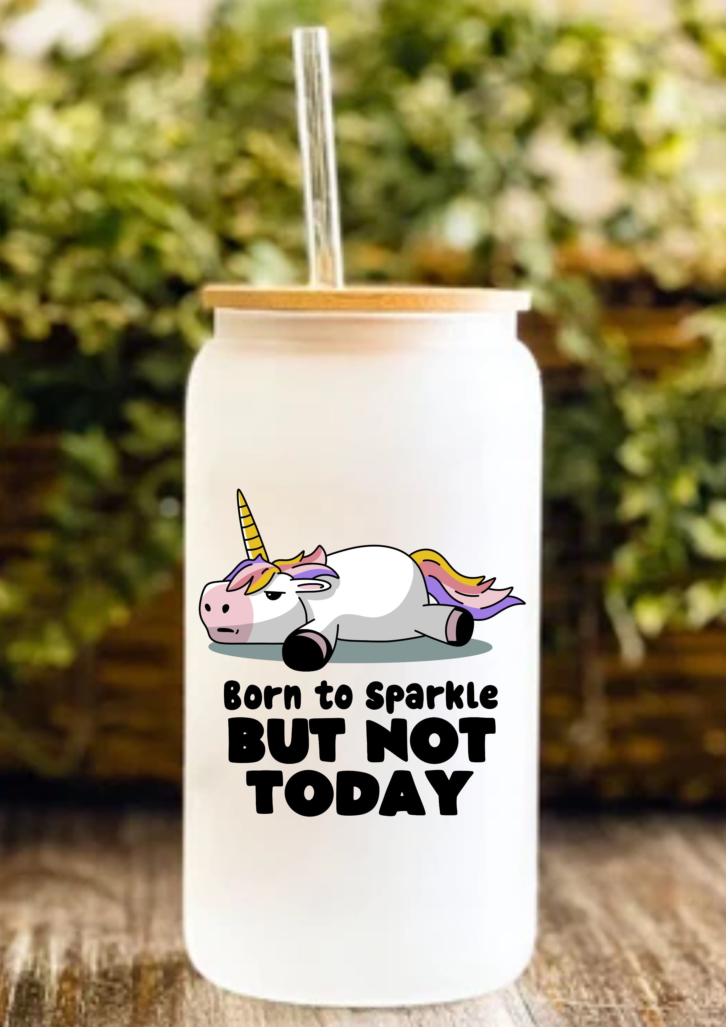 Born To Sparkle But Not Today 12oz Frosted Glass Tumbler