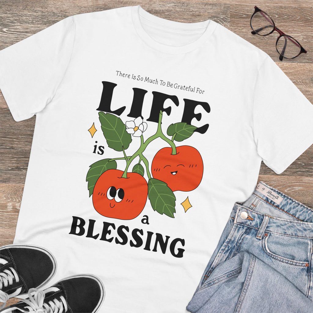 There Is So Much To Be Grateful For Life Is A Blessing Unisex T-Shirt