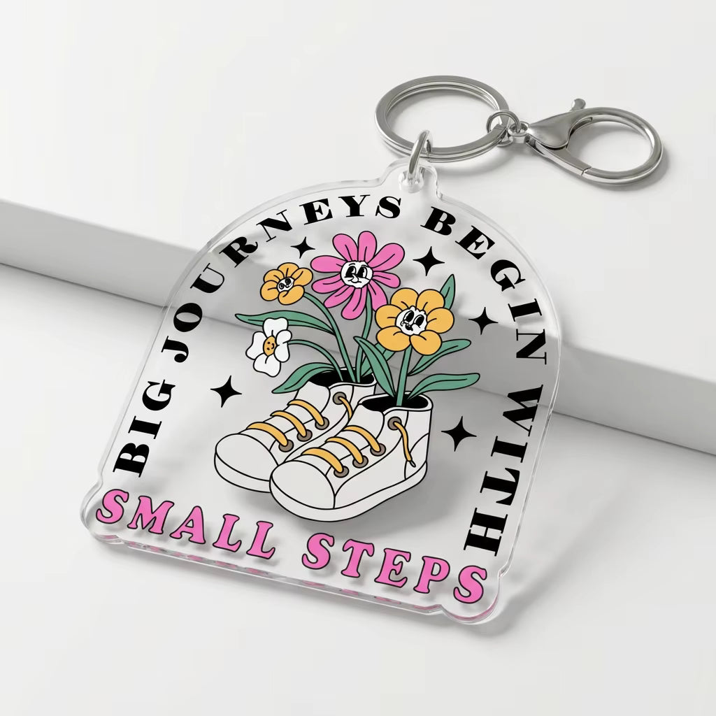 Big Journeys Begin With Small Steps Acrylic Keying