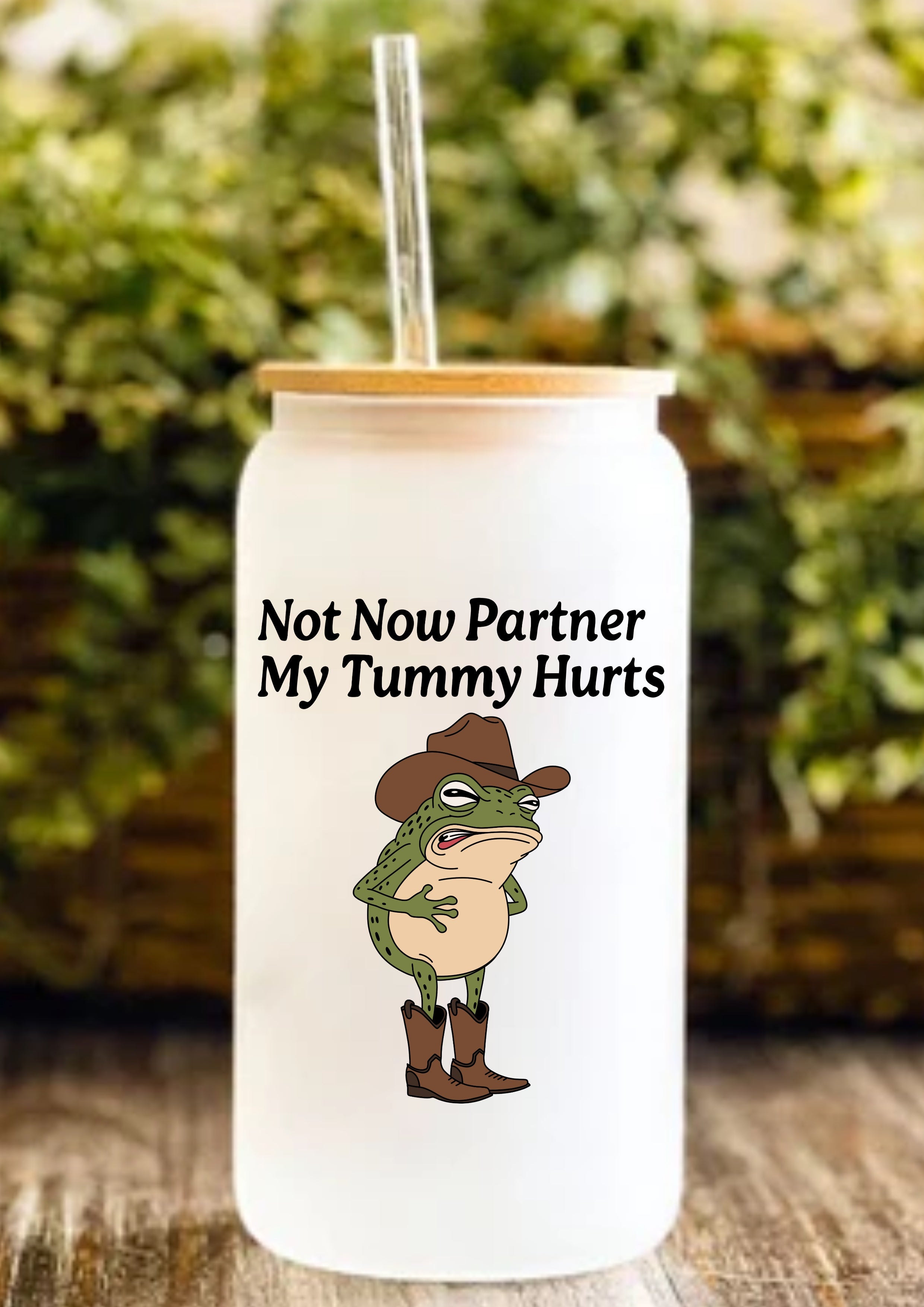 Not Now Partner My Tummy Hurts 12oz Frosted Glass Tumbler