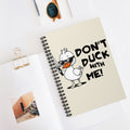 Don’t Duck With Me! A5 Lined Notebook