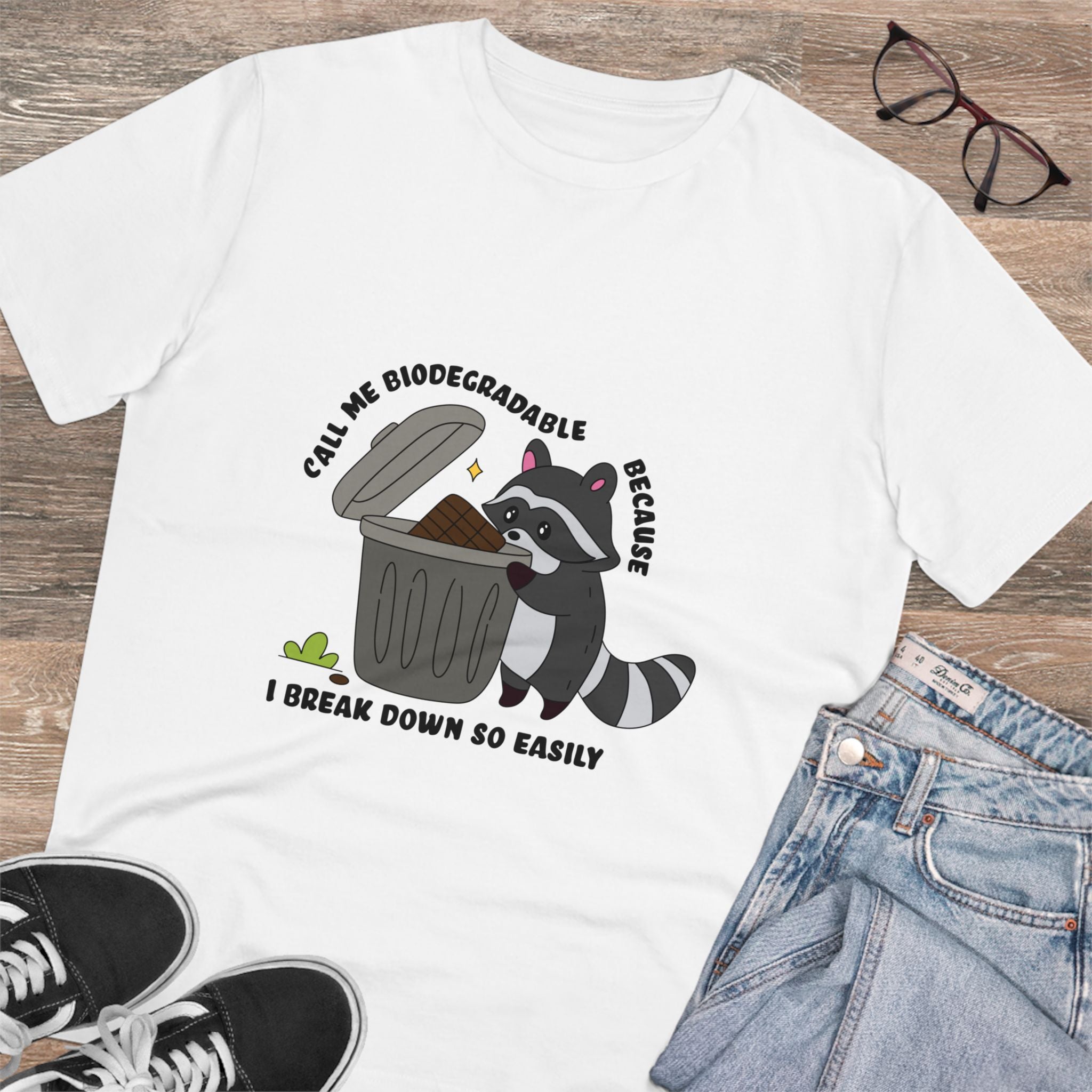 Call Me Biodegradable Because I Break Down So Easily Unisex T-Shirt