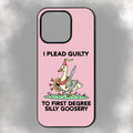 I Plead Guilty To First Degree Silly Goosery iPhone Rubber Phone Case