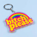 Bitch Please Acrylic Keyring