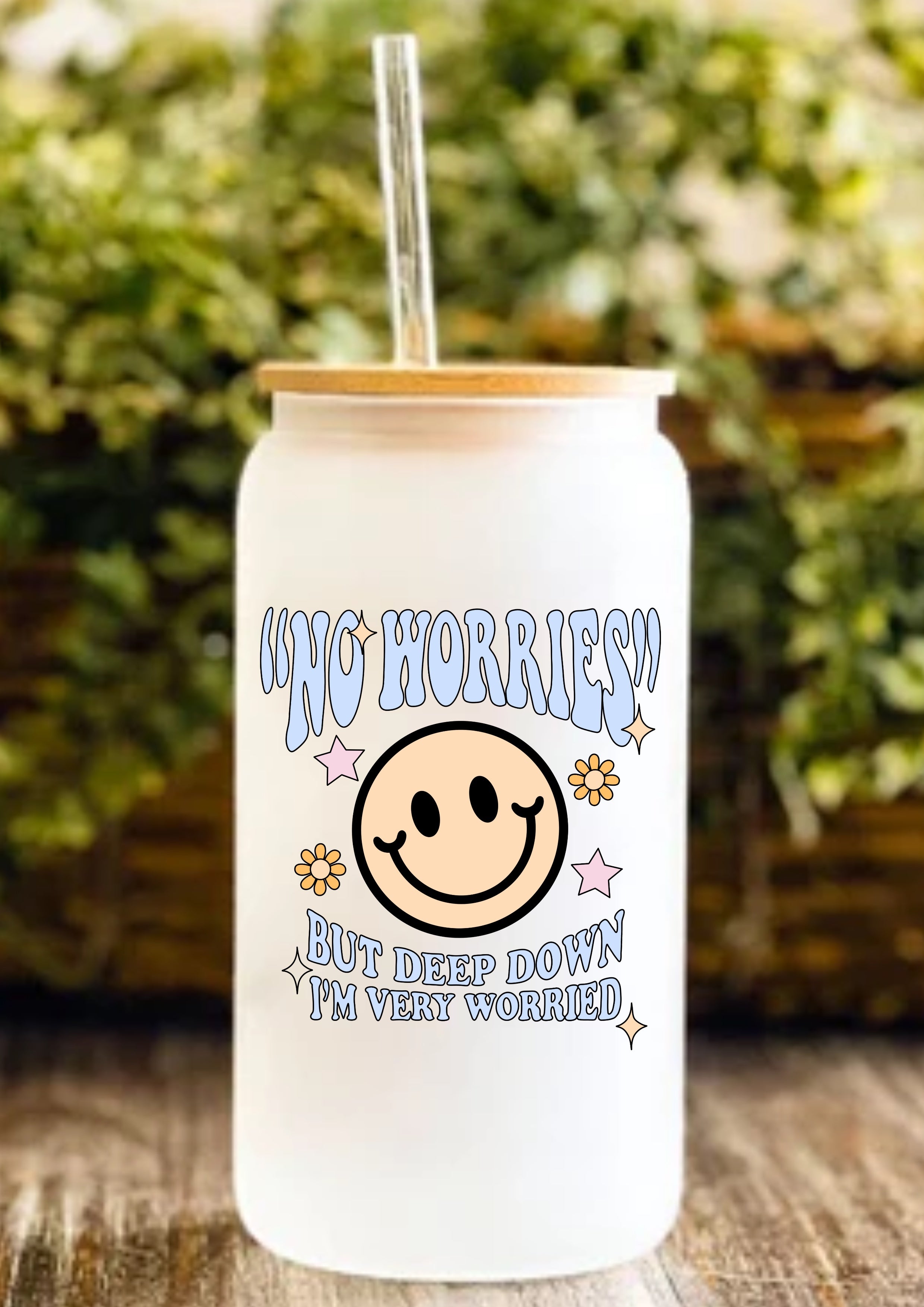 “No Worries” But Deep Down I’m Very Worried 12oz Frosted Glass Tumbler