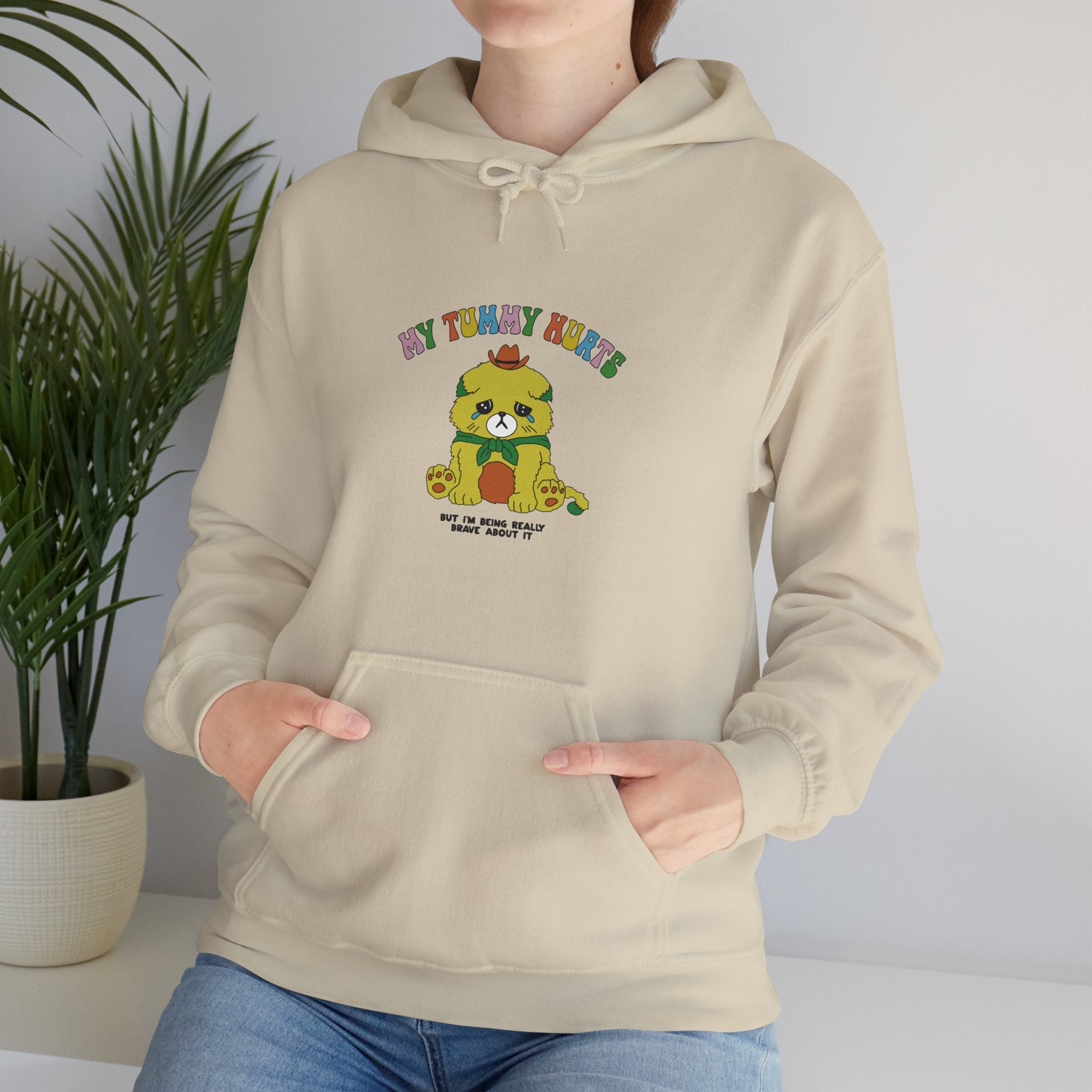 My Tummy Hurts But I’m Being Really Brave About It Unisex Hoodie