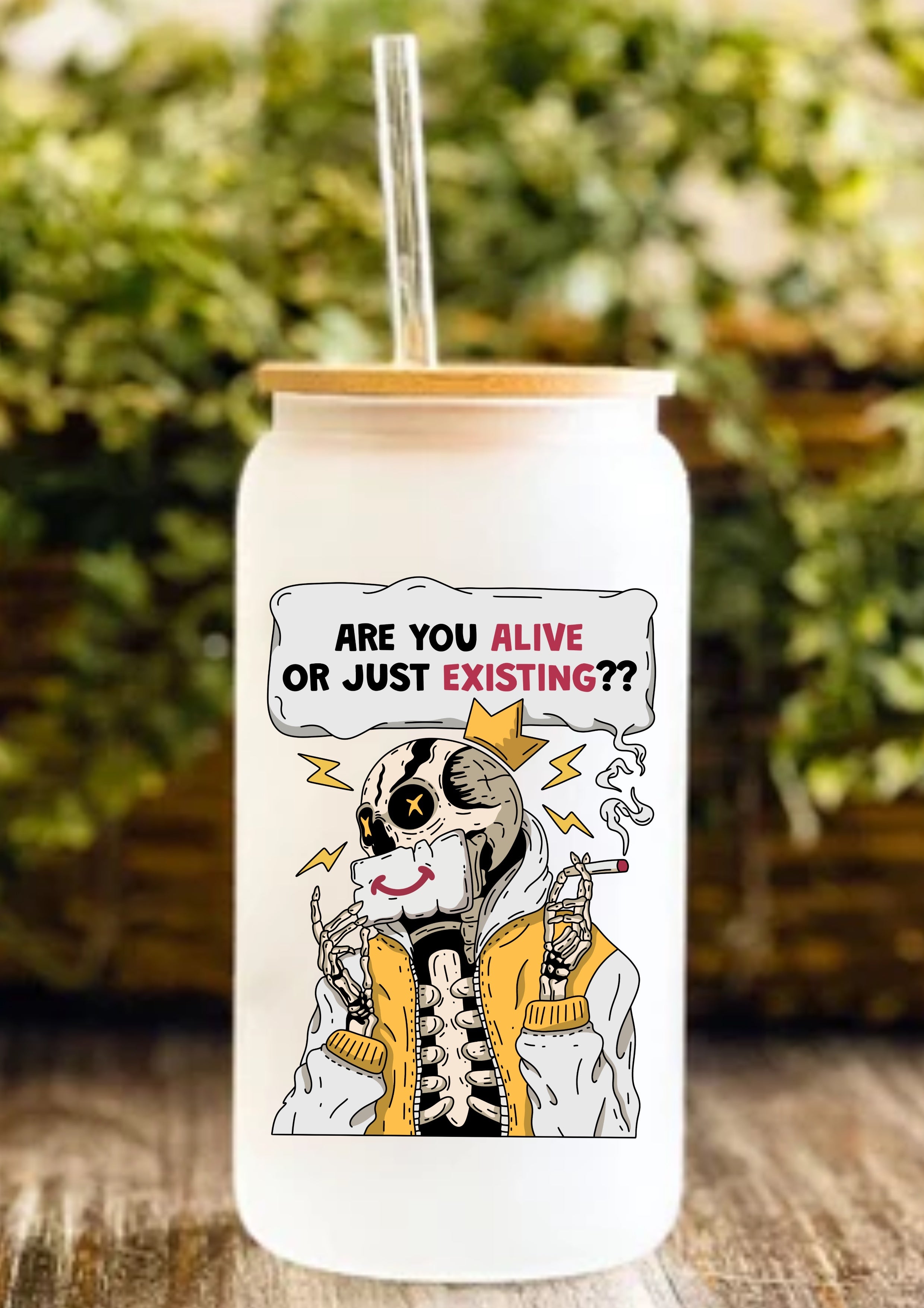 Are You Alive Or Just Existing? 12oz Frosted Glass Tumbler