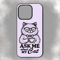 Ask Me About My Cat iPhone Rubber Phone Case