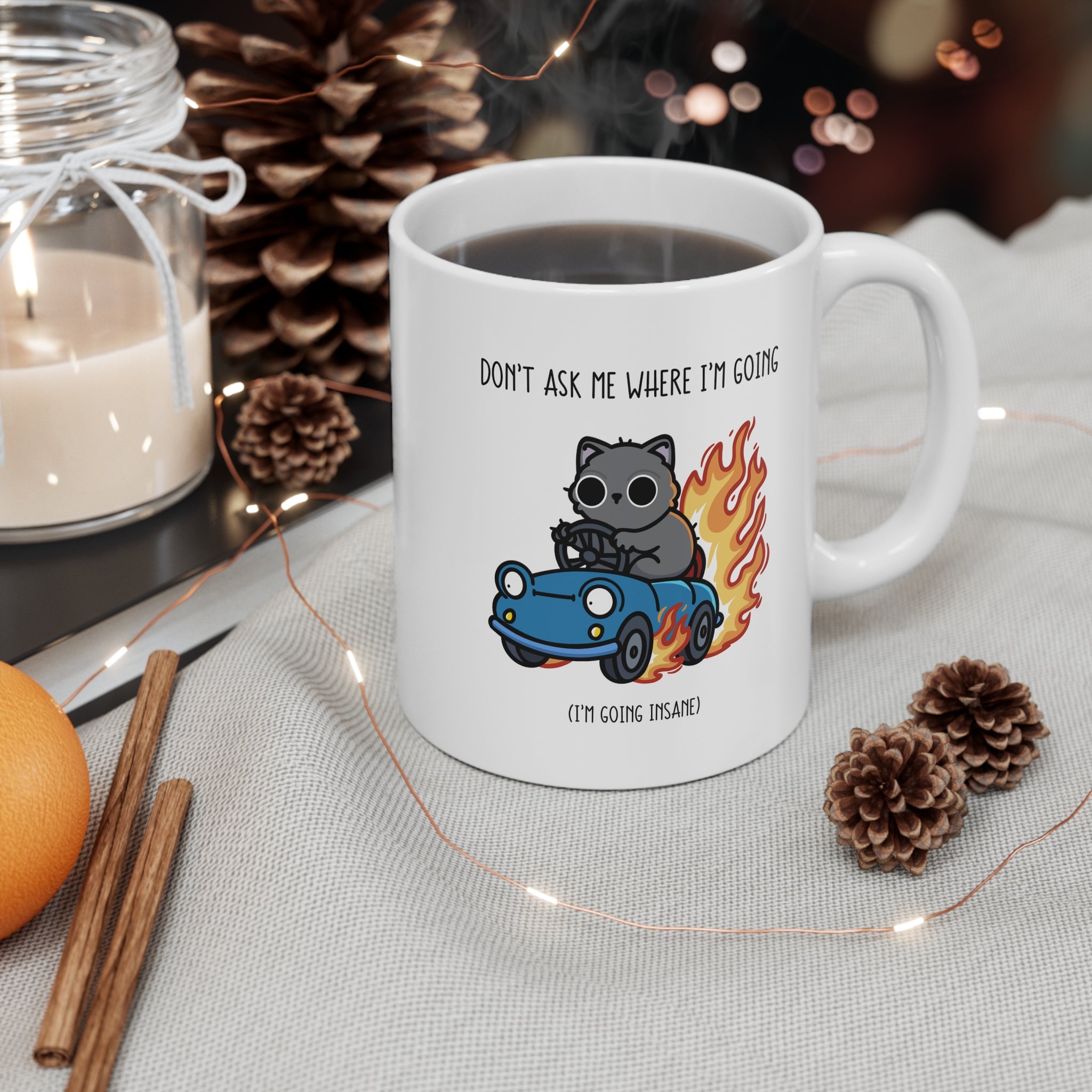 Don’t Ask Me Where I’m Going (I’m Going Insane) 11oz Ceramic Mug