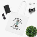 Born To Dilly Dally Forced To Pick Up The Pace White Tote Bag