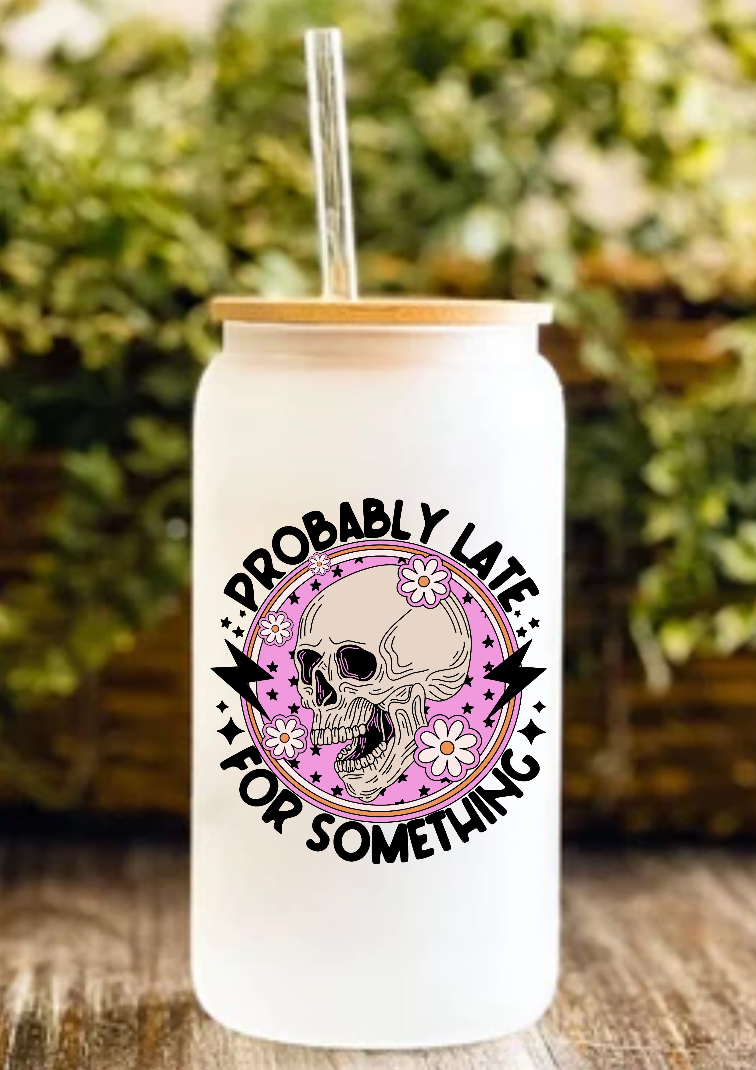 Probably Late For Something 12oz Frosted Glass Tumbler