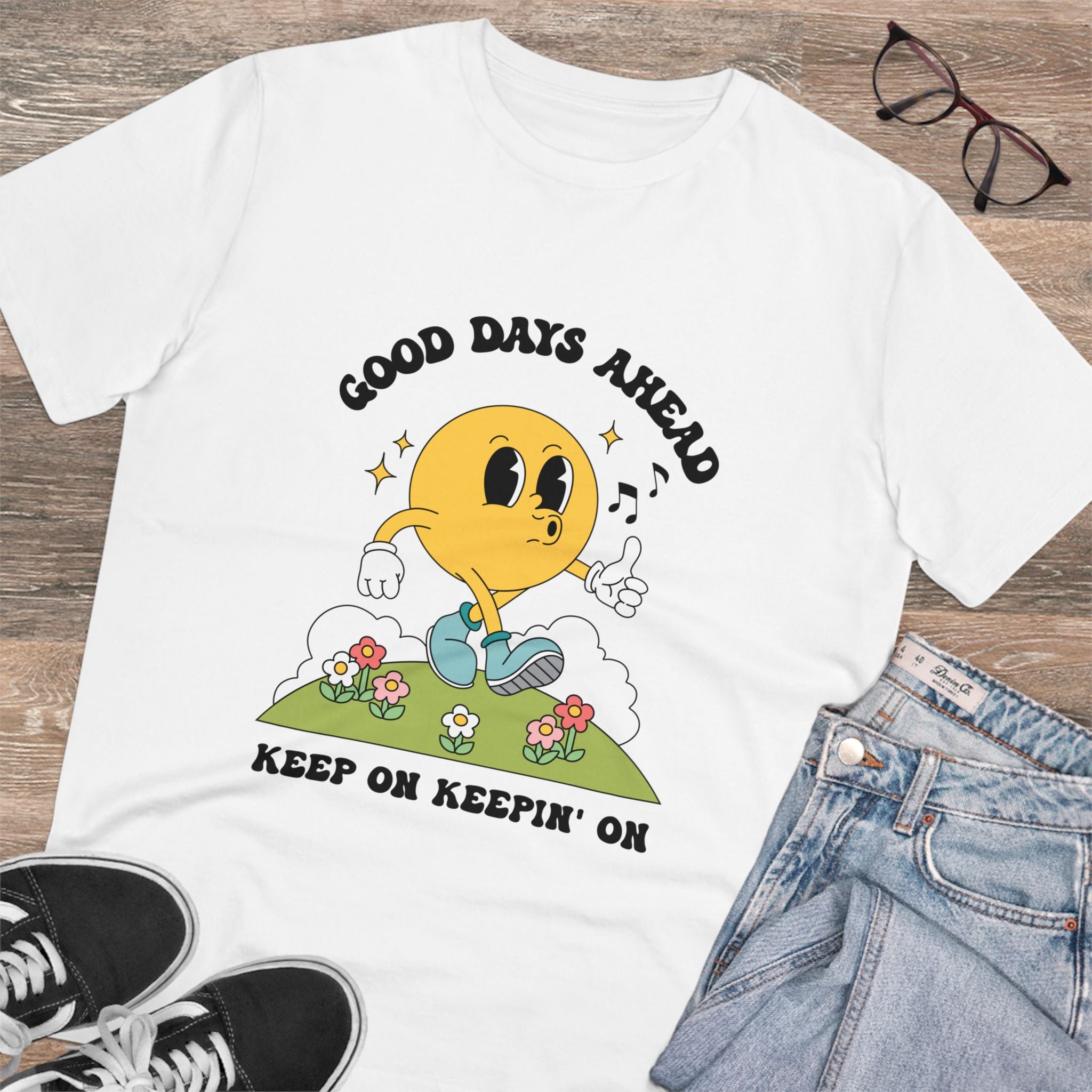 Good Days Ahead Keep On Keepin’ On Unisex T-Shirt