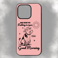 And Here We Fucking Go Again I Mean Good Morning iPhone Rubber Phone Case