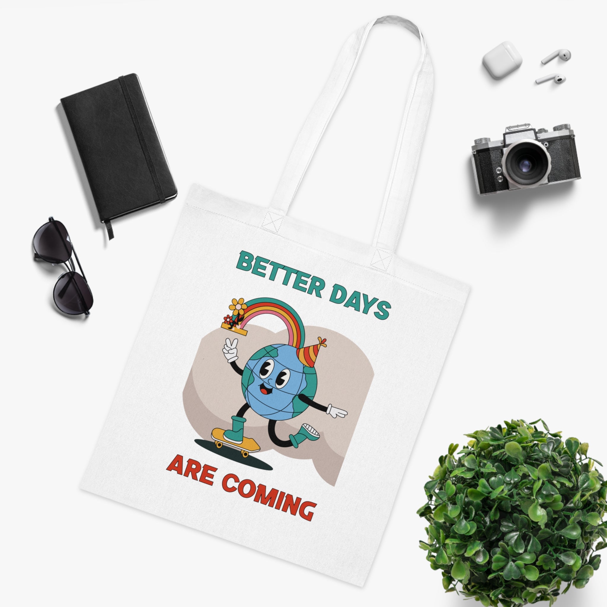 Better Days Are Coming White Tote Bag