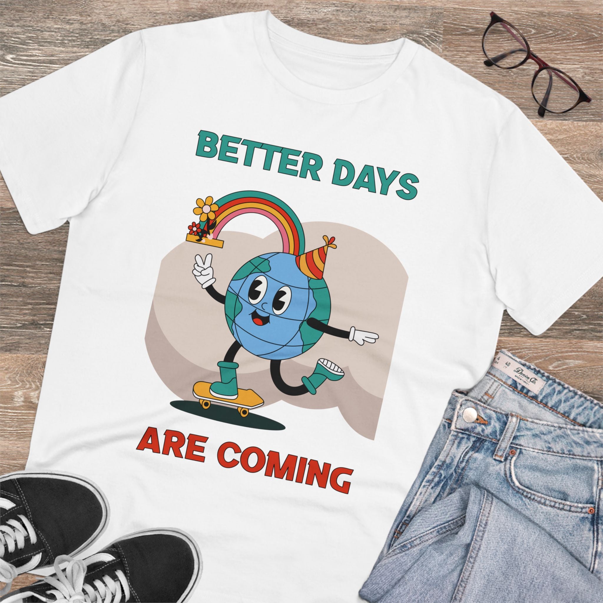 Better Days Are Coming Unisex T-Shirt