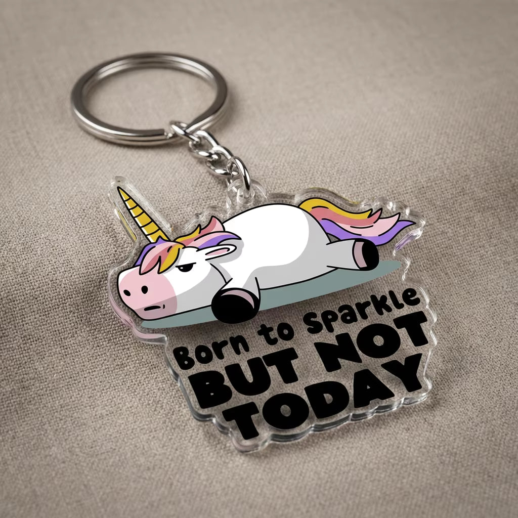 Born To Sparkle But Not Today Acrylic Keyring
