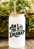 Am I The Drama? 12oz Frosted Glass Tumbler