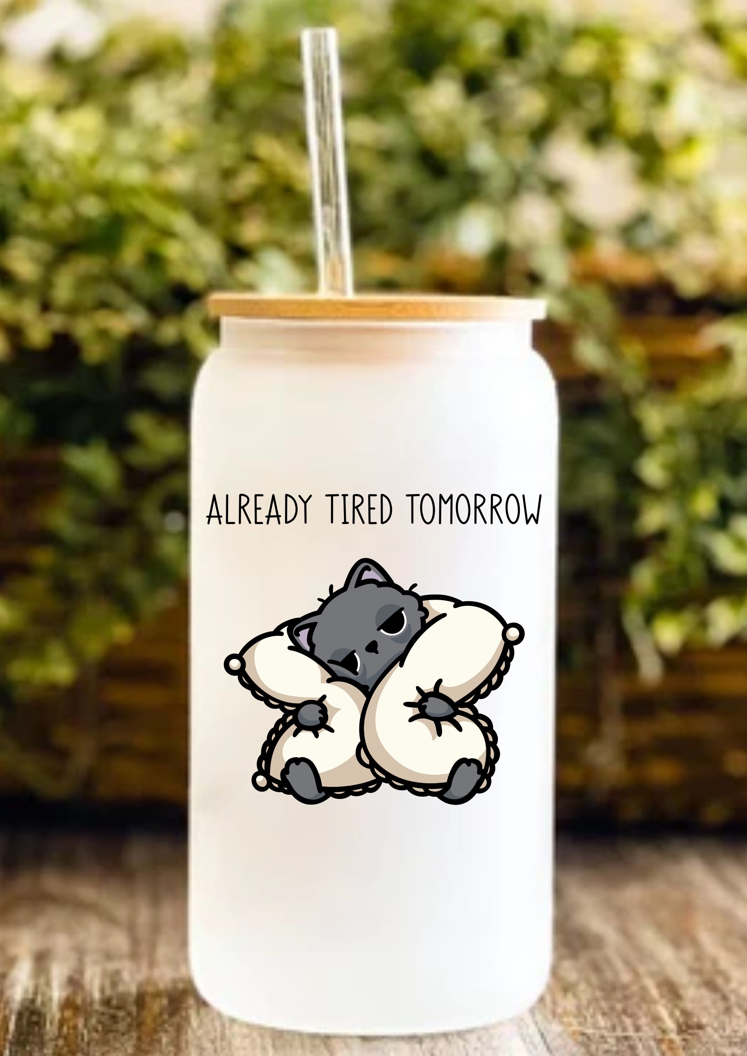Already Tired Tomorrow 12oz Frosted Glass Tumbler