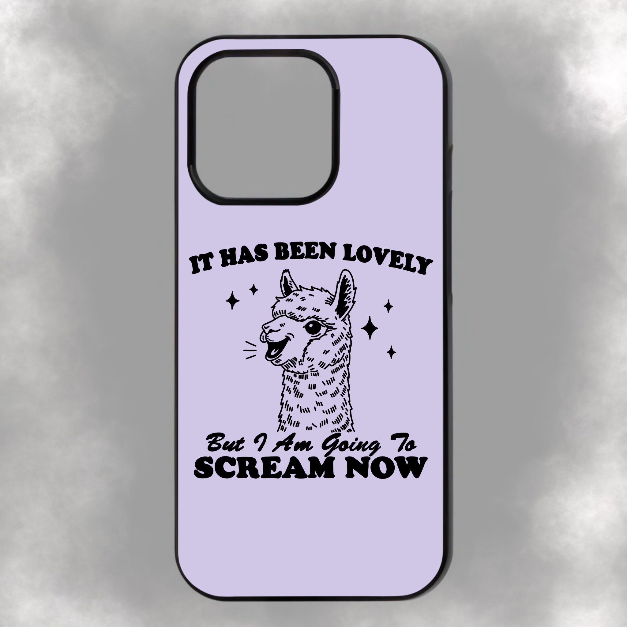 It Has Been Lovely But I Am Going To Scream Now iPhone Rubber Phone Case
