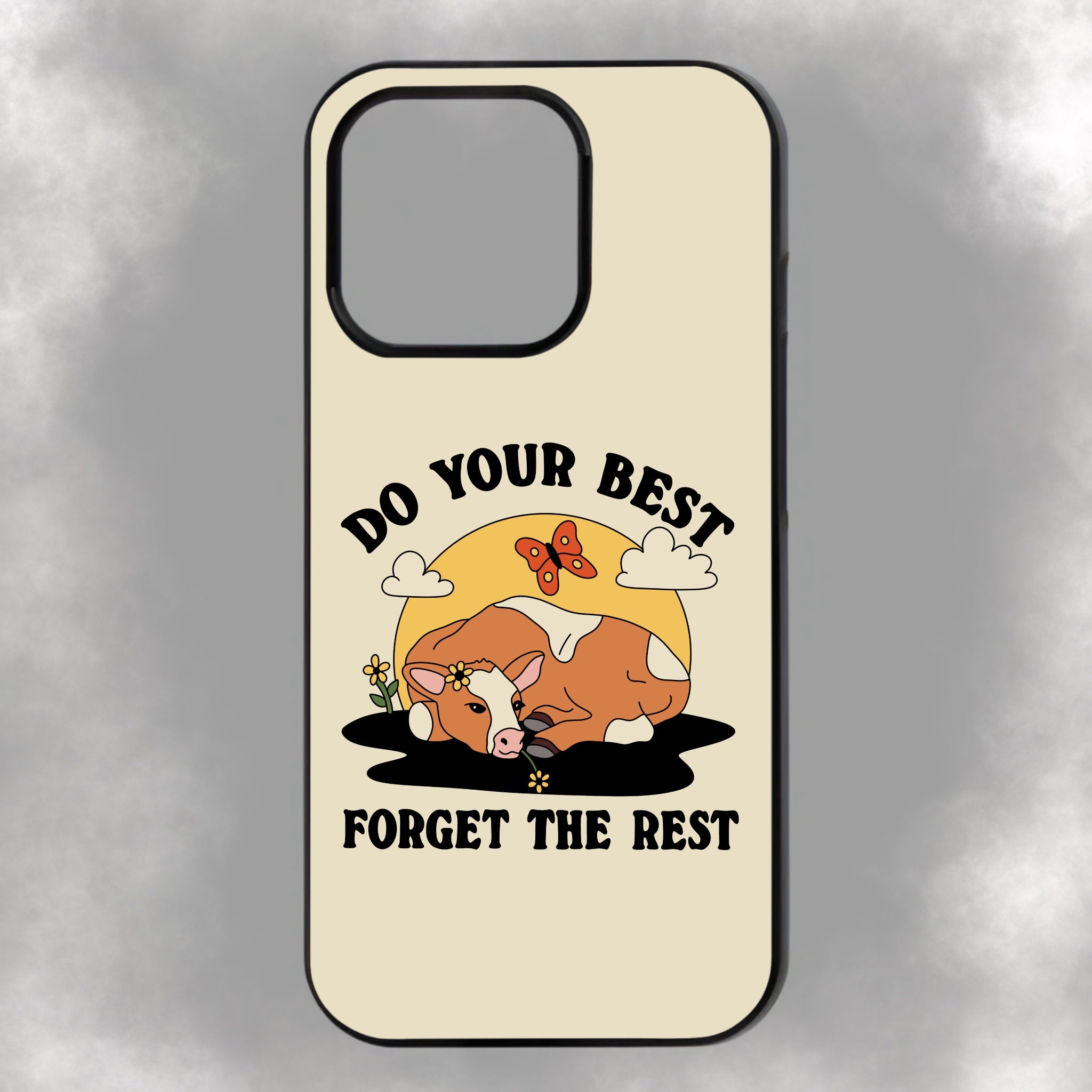 Do Your Best Forget The Rest iPhone Rubber Phone Case