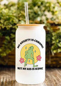 My Anxiety Is Chronic But My Ass Is Iconic 12oz Frosted Glass Tumbler