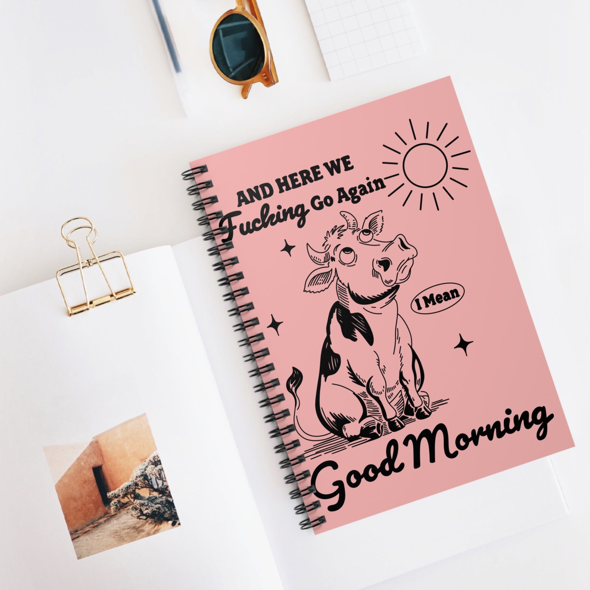 And Here We Fucking Go Again I Mean Good Morning A5 Lined Notebook