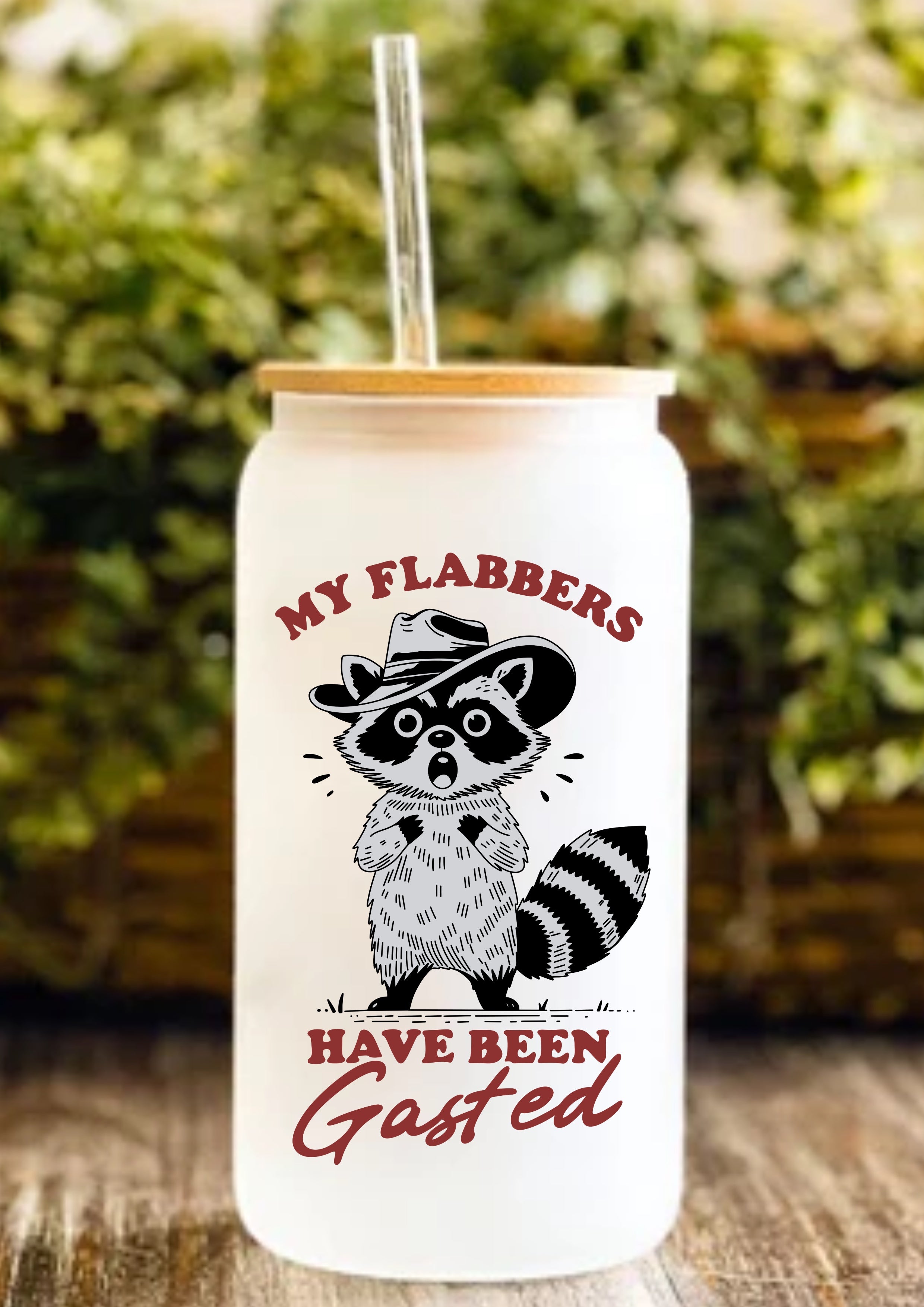 My Flabbers Have Been Gasted 12oz Frosted Glass Tumbler
