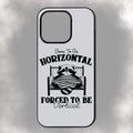Born To Be Horizontal Forced To Be Vertical iPhone Rubber Phone Case