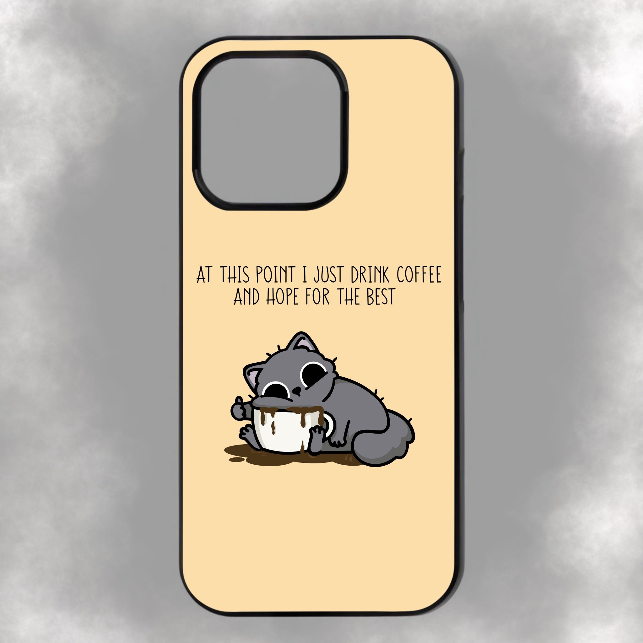 At This Point I Just Drink Coffee And Hope For The Best iPhone Rubber Phone Case