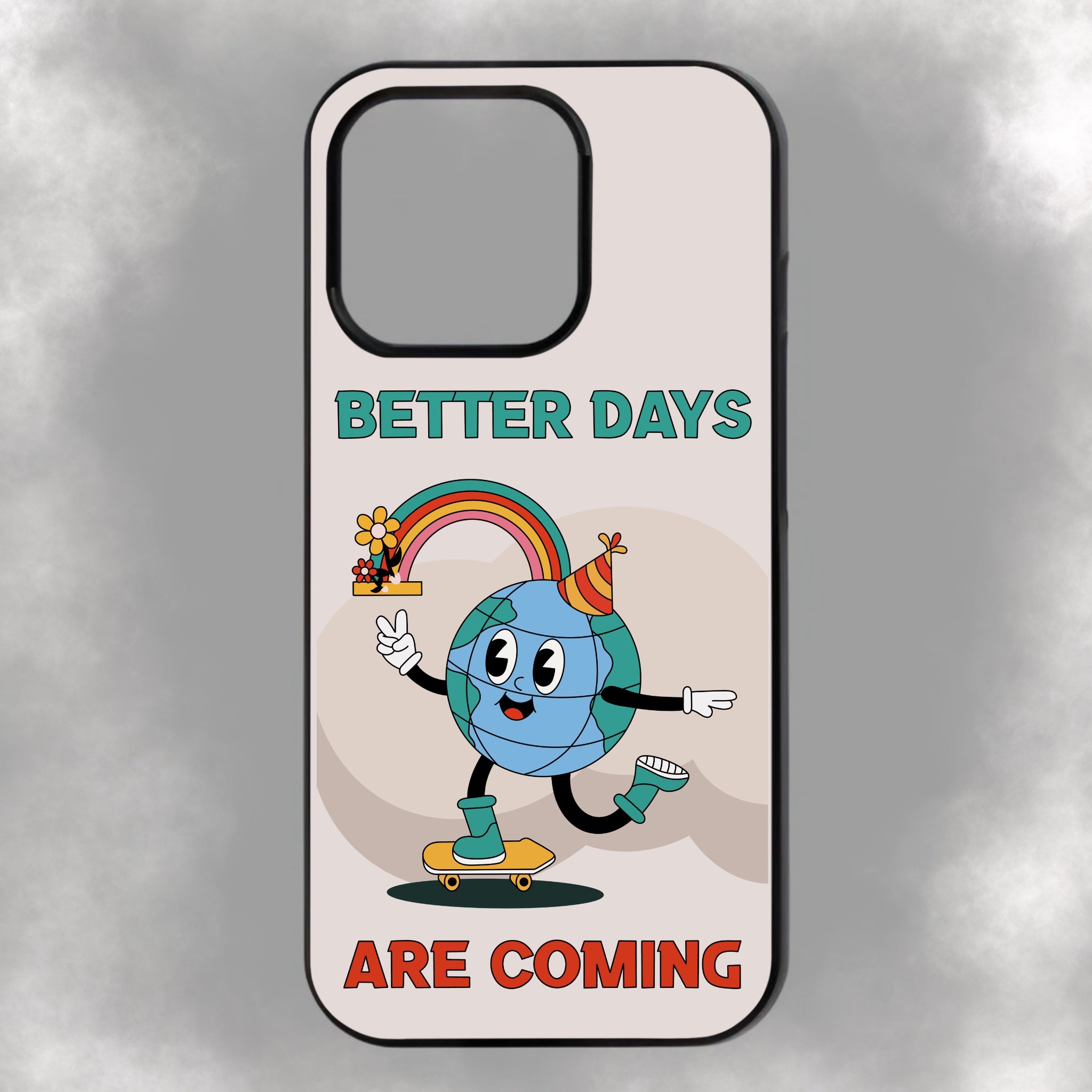 Better Days Are Coming iPhone Rubber Phone Case