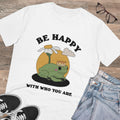 Be Happy With Who You Are Unisex T-Shirt