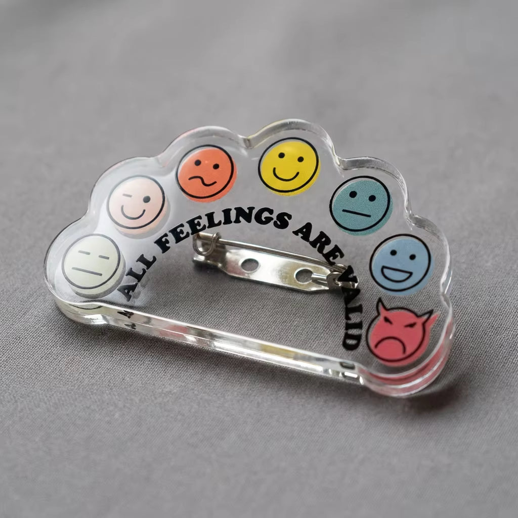 All Feelings Are Valid Acrylic Pin