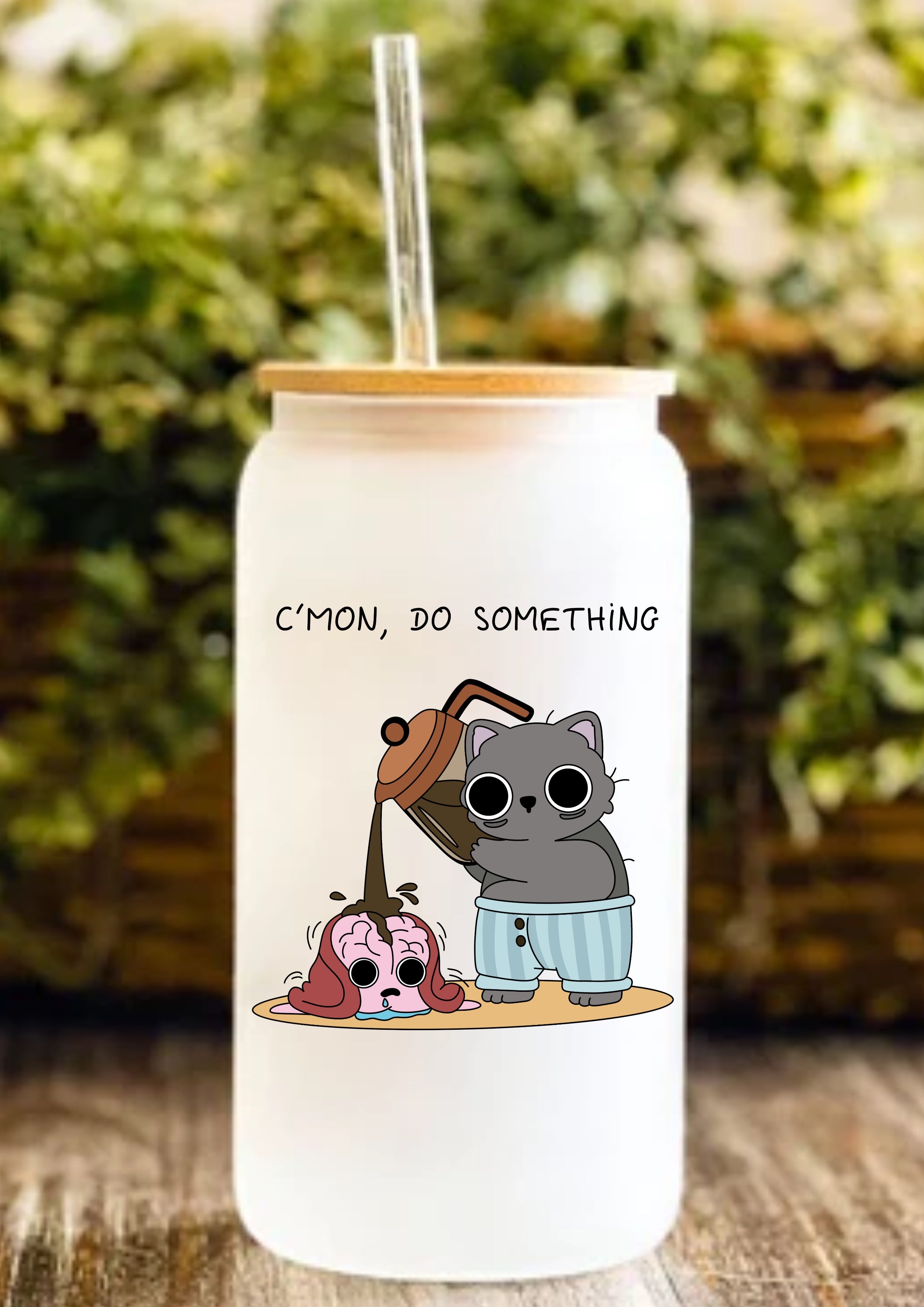 C’mon, Do Something 12oz Frosted Glass Tumbler