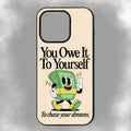 You Owe It To Yourself To Chase Your Dreams iPhone Rubber Phone Case