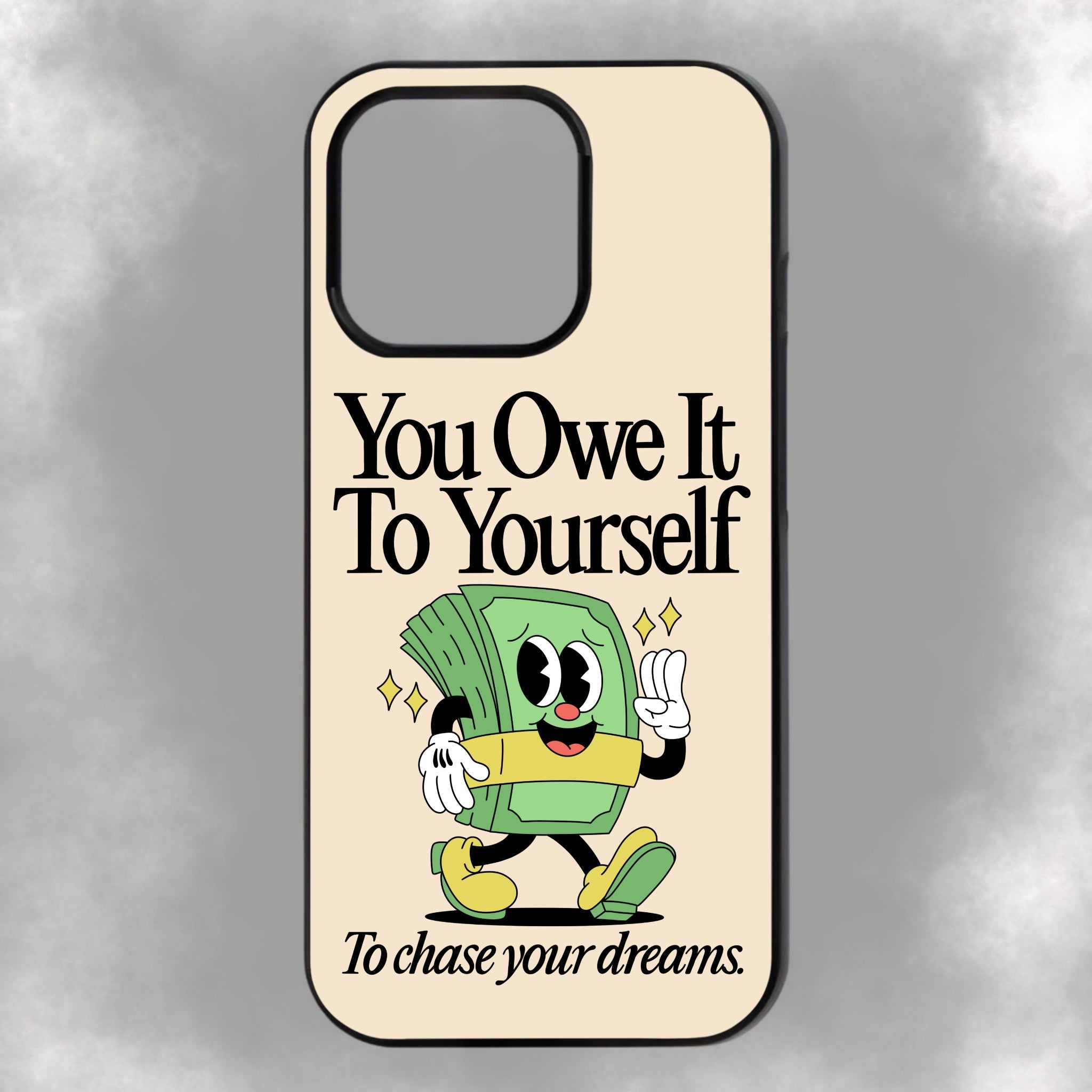 You Owe It To Yourself To Chase Your Dreams iPhone Rubber Phone Case