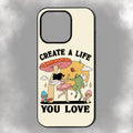 Create A Life You Love iPhone Rubber Phone Case