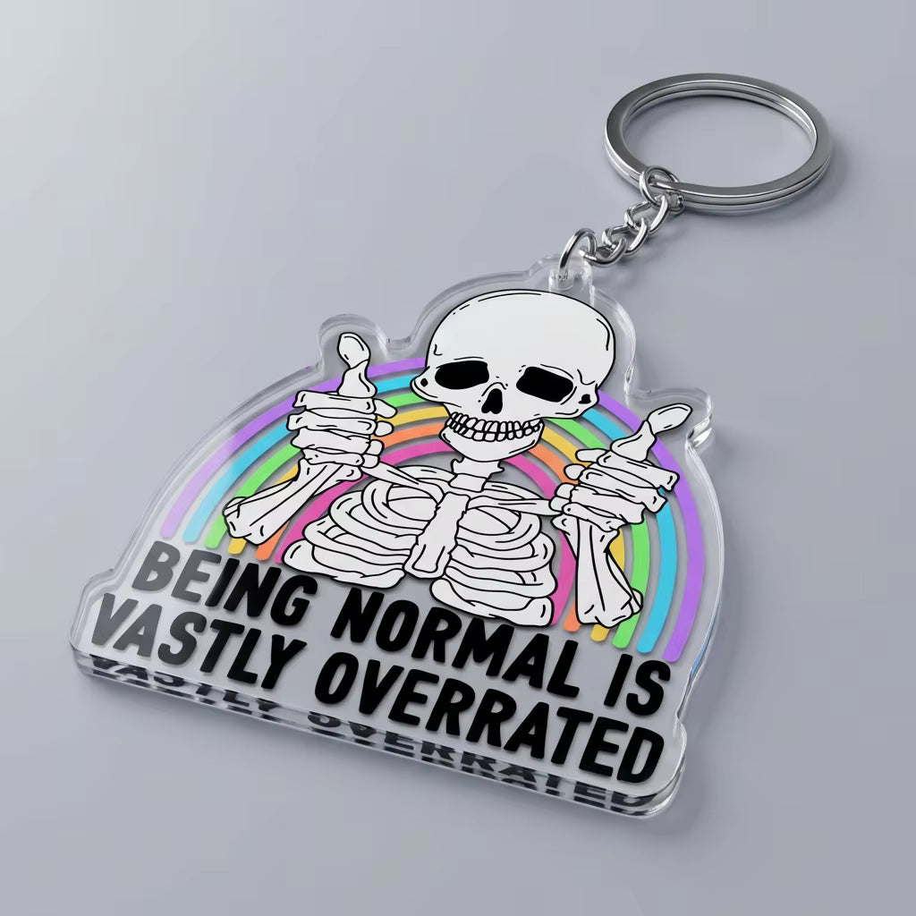 Being Normal Is Vastly Overrated Acrylic Keying