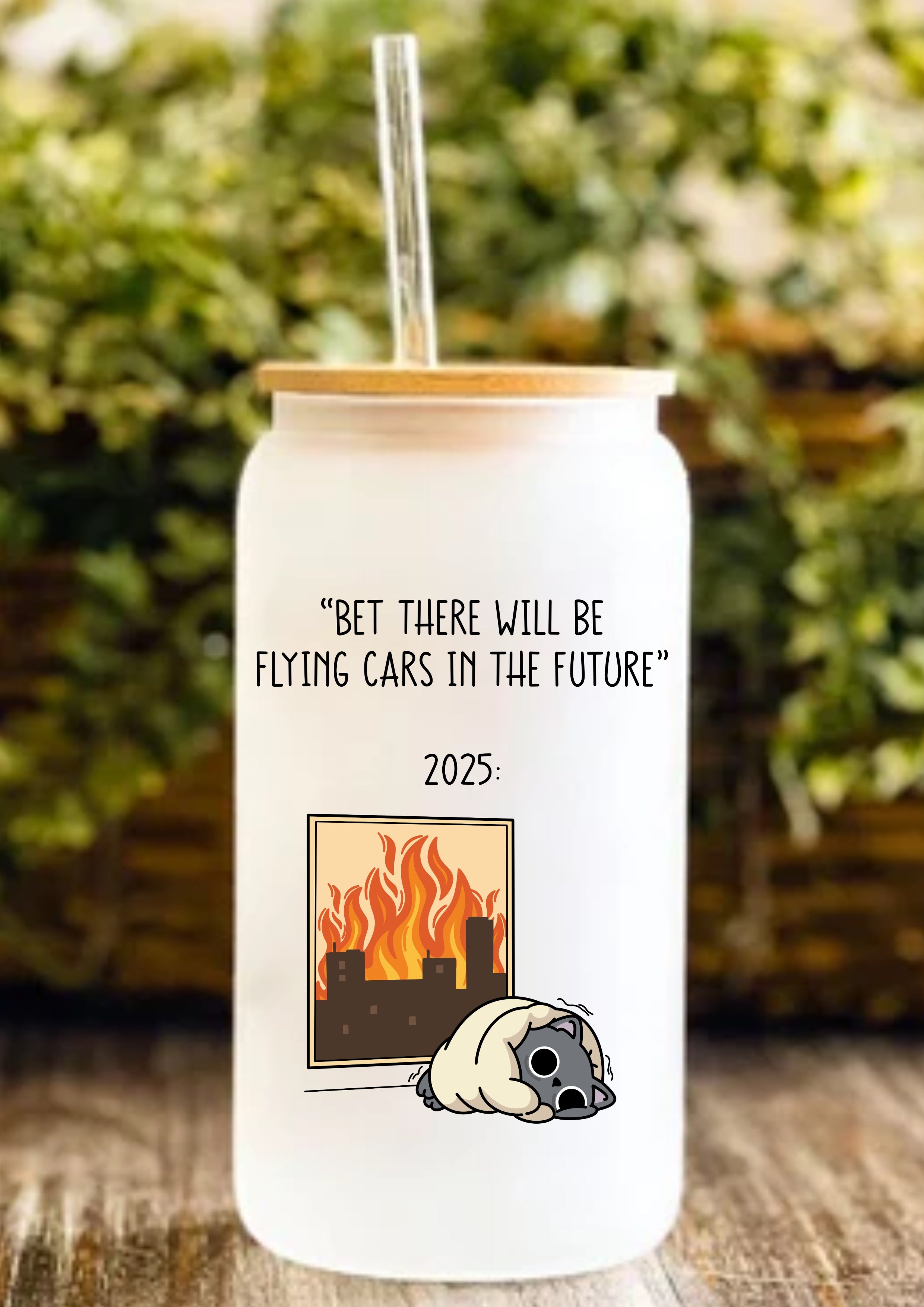 “Bet There Will Be Flying Cars In The Future” 2025: 12oz Frosted Glass Tumbler