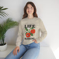 There Is So Much To Be Grateful For Life Is A Blessing Unisex Sweatshirt