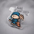 Awake, But At What Cost? Acrylic Pin