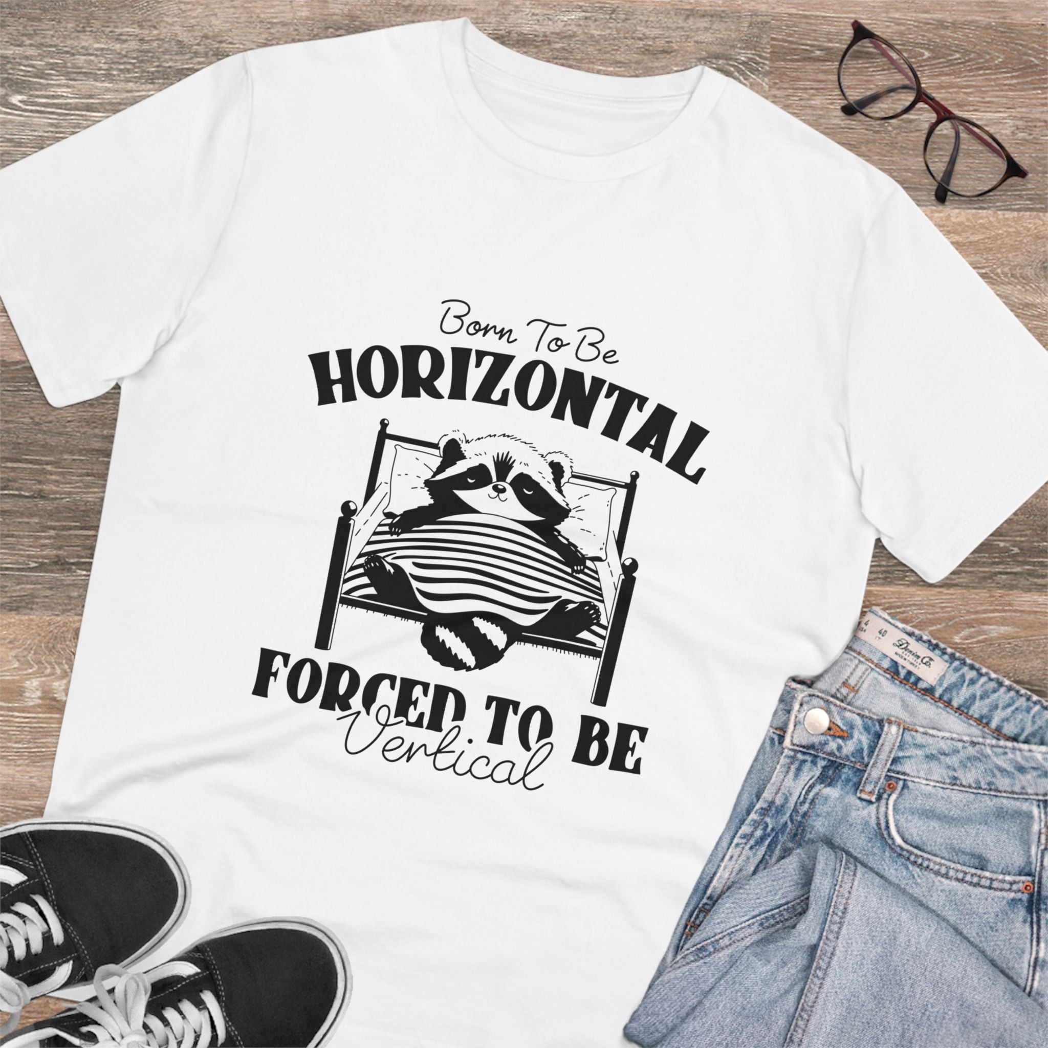 Born To Be Horizontal Forced To Be Vertical Unisex T-Shirt