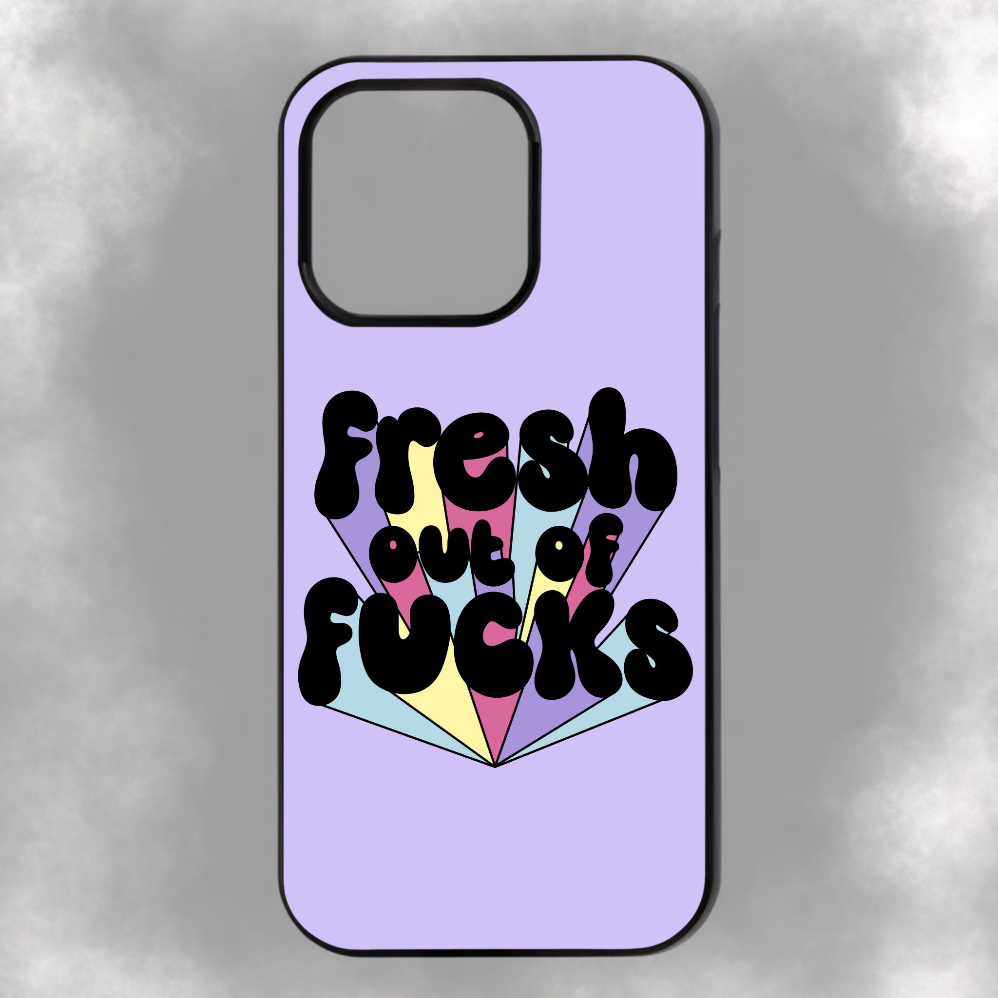 Fresh Out Of Fucks iPhone Rubber Phone Case